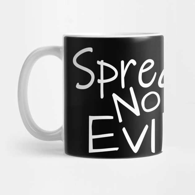 Spread No Evil by Justsmilestupid